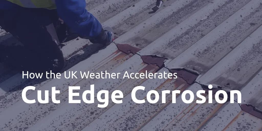 How the UK weather accelerates cut edge corrosion